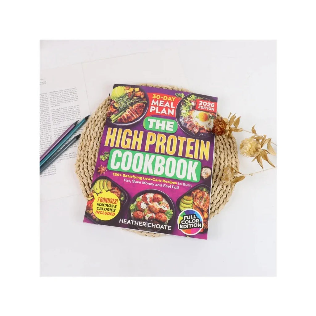 High Protein Cookbook-Flavorful Recipes to Power Your Body, Support Muscle Tone, Keep Mealtime Both Nutritious and Enjoyable Eve