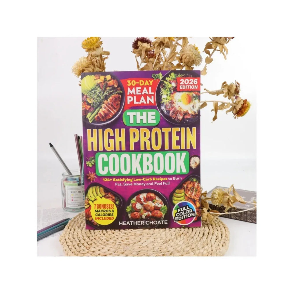 High Protein Cookbook-Flavorful Recipes to Power Your Body, Support Muscle Tone, Keep Mealtime Both Nutritious and Enjoyable Eve